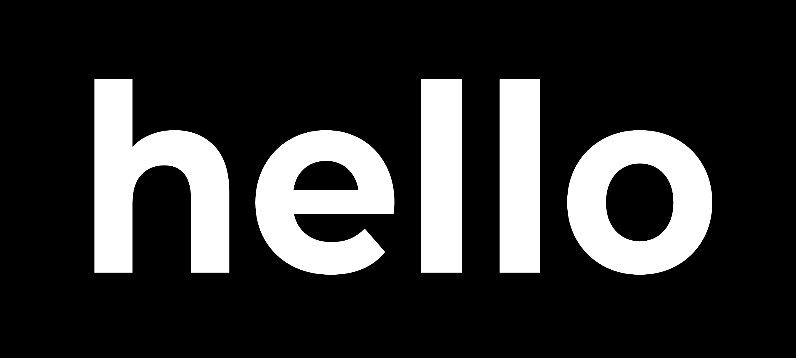 Fullscreen display showing the word hello in white on a black background, in landscape